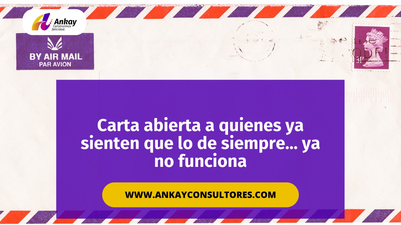 Carta abierta a quienes ya sienten que lo de siempre… ya no funciona